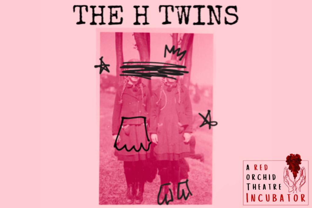 THE H TWINS
by Hope Campbell

Featuring Hope Campbell Gundlah, Tess Cameron Gundlah, Timothy Weinert, Jennifer Jelsema, and Meghan Maureen McDonough

March 3-5, 2025








Identical twins Hilda & Helga are the blonde-haired, blue-eyed ideal- at least according to Uncle M, the researcher-turned-father-figure who supervises their highly controlled children’s home in 1940s Germany. After accidentally being exposed to American movies and music, the H Twins become convinced they’re destined to be vaudeville stars. But as they develop their song-and-dance acts and fret about impending adulthood, they grow less and less identical- and more and more questioning of their “ideological education” and the experiment in which they’ve been raised. The twins tell their story via a darkly funny, musical, reality-bending variety show. 