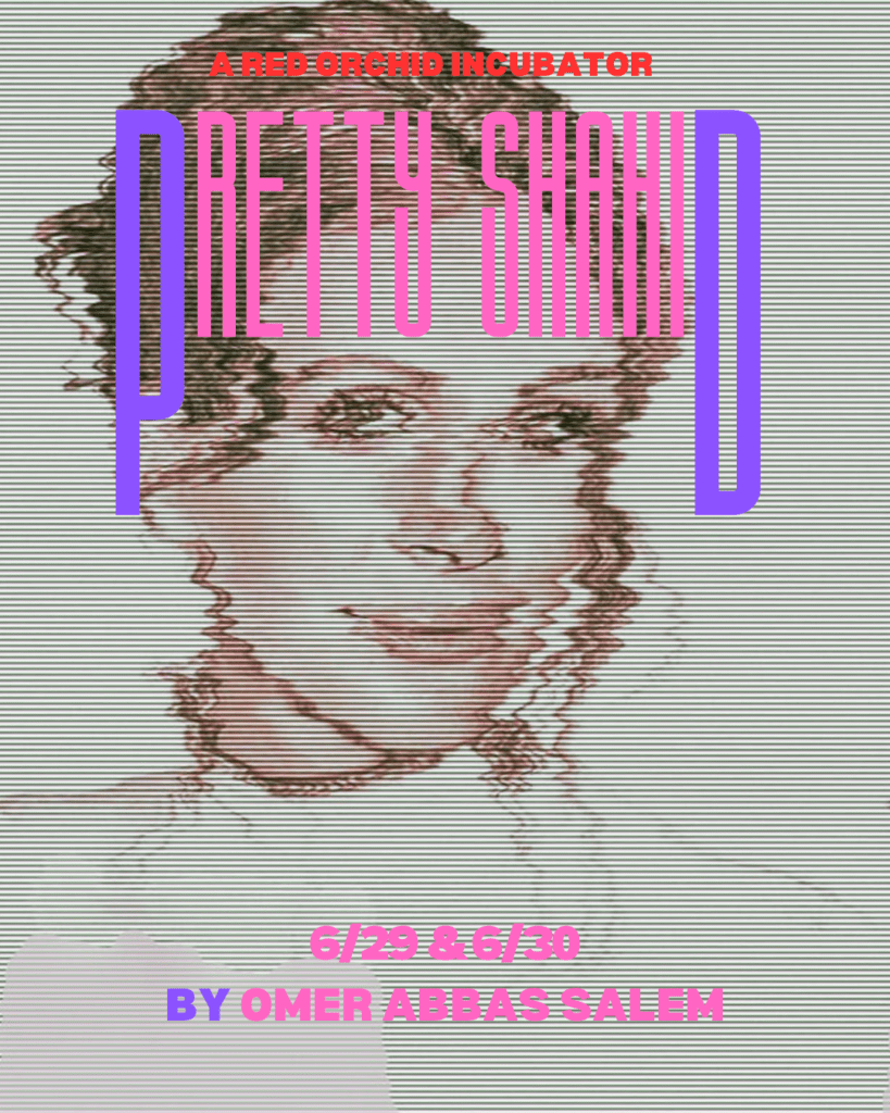 PRETTY SHAHID
by Omer Abbas Salem
Directed by Laura Alcalá Baker

Featuring Omer Abbas Salem, Gloria Imseih Petrelli, Sahar Dika, H. Adoni Esho, Debo Balogun, Sarah Price, Em Modaff, and Yourtana Sulaiman. 

June 29 and 30, 2025
















A young Iraqi immigrant is hit in the head with a thrown bottle the day after 9/11 and he wakes up sounding just like his favorite American – Julia Roberts. As he and his family navigate the racist days that followed the tragic day, he uses his new voice and lost memory to become more American. This is a play about assimilation and what we choose to forget about ourselves to fit in. It’s a romantic comedy, though. And gay. And has singing and dancing, just like any Julia Roberts movie, but way more political resistance. Please join us for some culture, comedy, and an uprising!